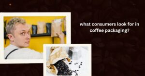 What consumers look for in coffee packaging?