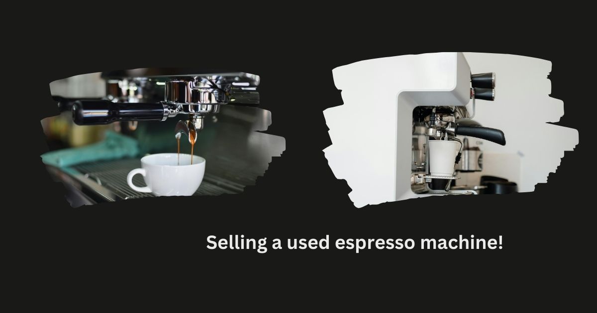 Selling a used espresso machine
