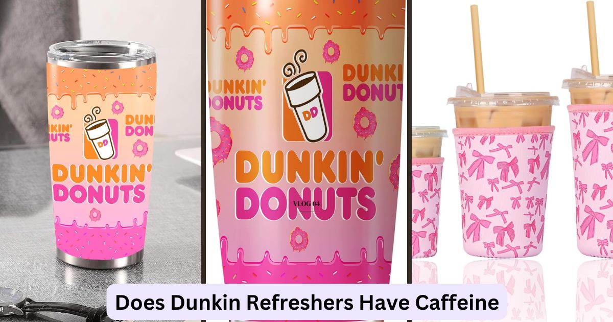 Does Dunkin Refreshers Have Caffeine