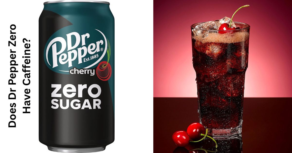 Does Dr Pepper Zero Have Caffeine?